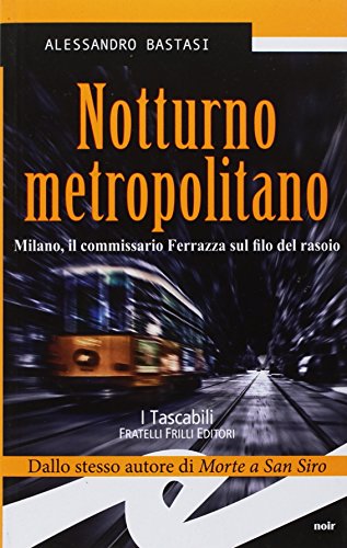 Beispielbild fr Notturno metropolitano. Milano, il commissario Ferrazza sul filo del rasoio zum Verkauf von medimops