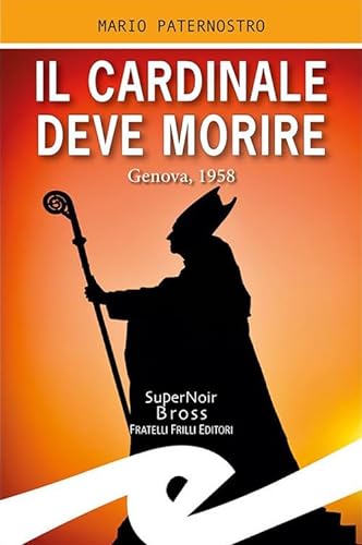 9788869433795: Il cardinale deve morire. Genova, 1958 (Supernoir bross)