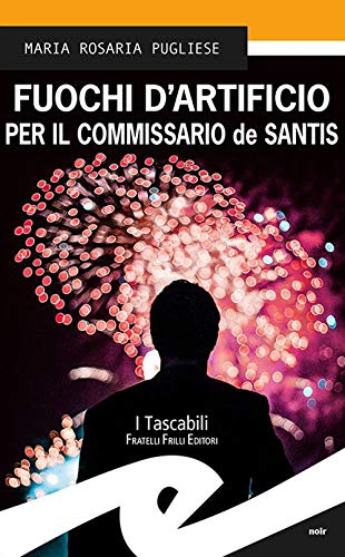 Stock image for Fuochi d'artificio per il commissario de Santis for sale by libreriauniversitaria.it