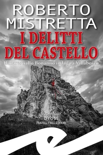 Stock image for I delitti del castello. Il maresciallo Bonanno indaga a Villabosco (Supernoir bross) for sale by libreriauniversitaria.it