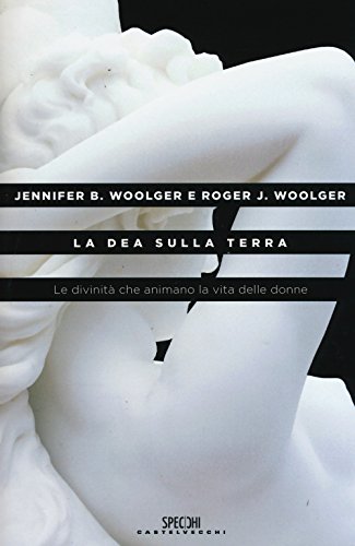 Stock image for La dea sulla terra: Le divinit che animano la vita delle donne (Specchi) (Italian Edition) for sale by GF Books, Inc.