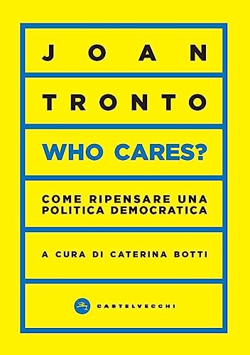 Stock image for Who cares? Come ripensare una politica democratica (Vortici) for sale by libreriauniversitaria.it