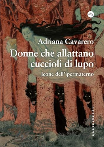 Stock image for Donne che allattano cuccioli di lupo. Icone dell?ipermaterno (Frangenti) for sale by libreriauniversitaria.it