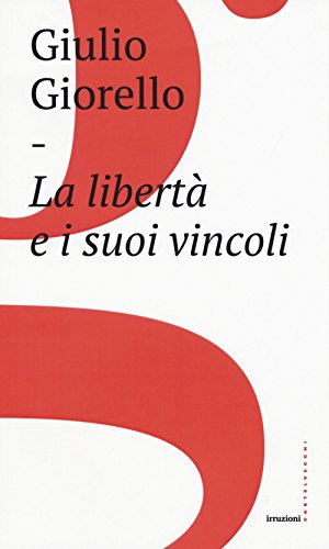Stock image for La libert e i suoi vincoli Giorello, Giulio and Guzzardi, Luca for sale by Librisline