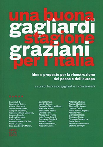 9788869448232: Una buona stagione per l'Italia. Idee e proposte per la ricostruzione del Paese e dell'Europa (I timoni)
