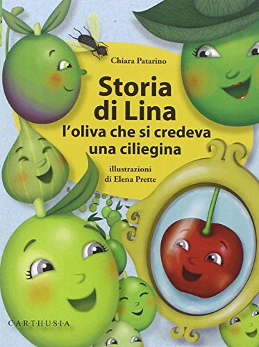 Stock image for Storia di Lina. L'oliva che si credeva una ciliegina for sale by libreriauniversitaria.it