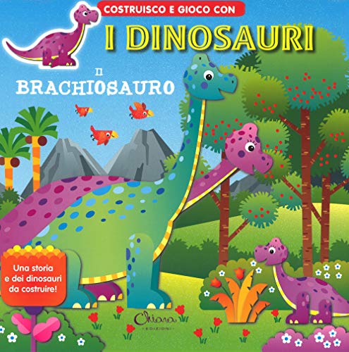 9788869460531: Il brachiosauro. Costruisco e gioco con i dinosauri. Ediz. a colori