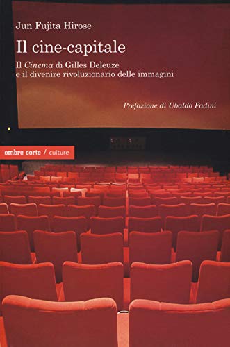 Imagen de archivo de Il cine-capitale. Il cinema di Gilles Deleuze. a la venta por libreriauniversitaria.it