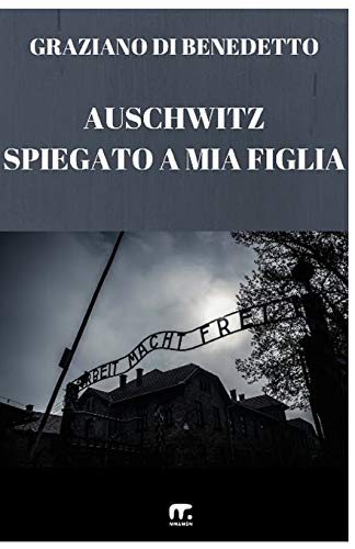 Imagen de archivo de Auschwitz Spiegato a mia figlia (Italian Edition) a la venta por Books Unplugged