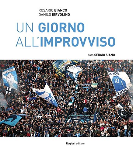 Un giorno all'improvviso - Bianco, Rosario/ Iervolino, Danilo