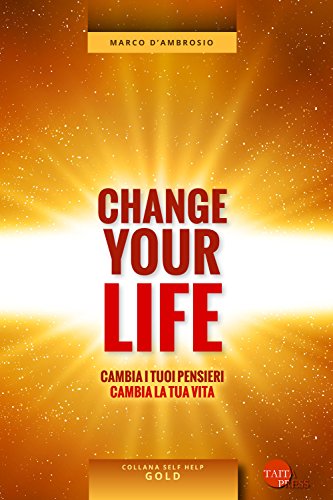 Beispielbild fr Change your life. Cambia i tuoi pensieri, cambia la tua vita zum Verkauf von medimops