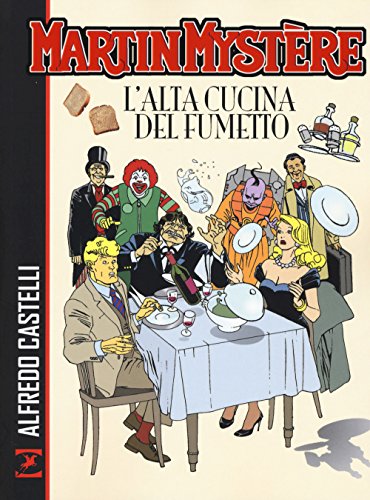 Beispielbild fr Martin Mystre. L'alta cucina del fumetto zum Verkauf von libreriauniversitaria.it