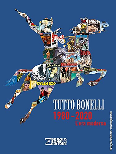 Stock image for Tutto Bonelli 1980-2020. L'era Moderna. Ediz. a Colori for sale by Brook Bookstore