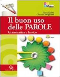 Imagen de archivo de Il buon uso delle parole. Grammatica e lessico. Con CD ROM e palestra invalsi a la venta por medimops