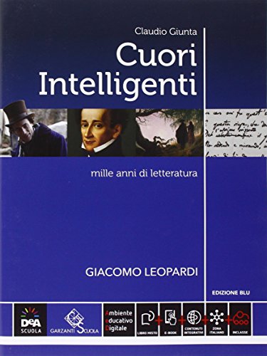 Beispielbild fr Giacomo Leopardi. Cuori intelligenti. Mille anni di lettueratura. Ediz. blu. Per le Scuole superiori. Con e-book. Con espansione online zum Verkauf von medimops