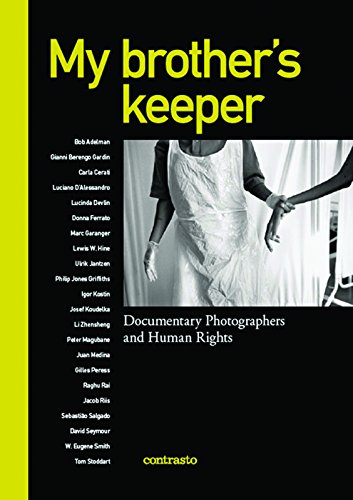 Stock image for My Brother's Keeper : Documentary Photographers and Human Rights for sale by Better World Books