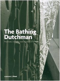 The Bathing Dutchman. Wiel Arets. A Journey from Maastricht to Utrecht (9788869650772) by Wiel Arets