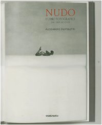 Imagen de archivo de Nudo. I libri fotografici dal 1895 ad oggi. a la venta por Antiquariat & Verlag Jenior