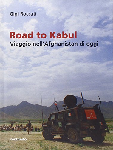 9788869652608: Road to Kabul. Viaggio nell'Afghanistan di oggi. Ediz. illustrata