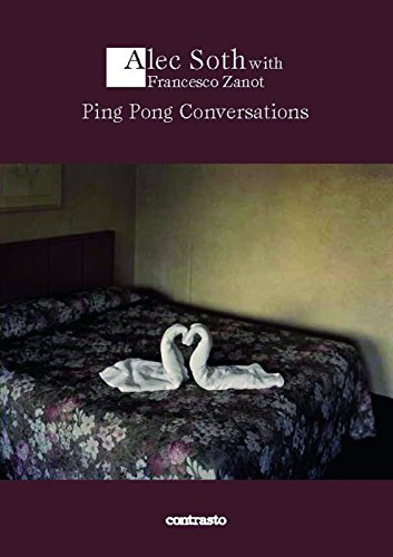 Ping Pong Conversations: Alec Soth with Francesco Zanot (Logos) (9788869654091) by Zanot, Francesco