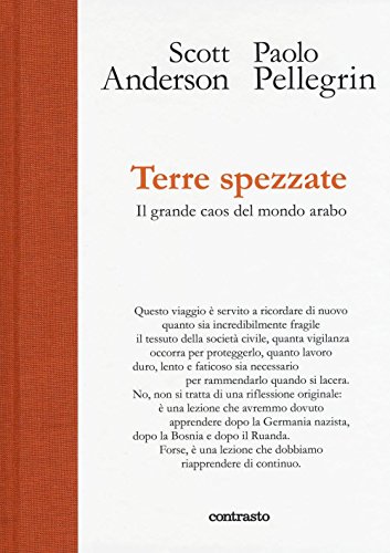 Stock image for Terre spezzate. Il grande caos del mondo arabo Anderson, Scoular and Pellegrin, Paolo for sale by Librisline