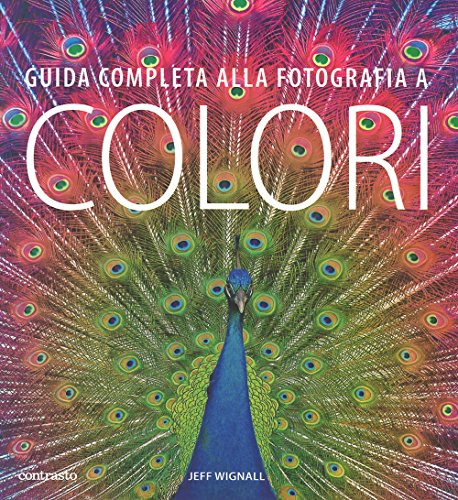 Stock image for Guida completa alla fotografia a colori for sale by libreriauniversitaria.it