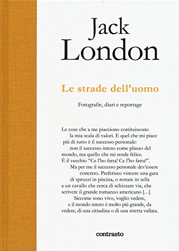 Stock image for Jack London, le strade dell'uomo. Fotografie, diari e reportage for sale by Brook Bookstore