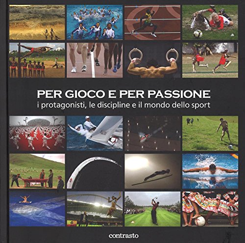 Stock image for Per gioco e per passione. I protagonisti, le discipline e il mondo dello sport (I) for sale by Brook Bookstore