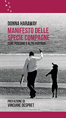Stock image for Manifesto delle specie compagne. Cani, persone e altri partner (Tracce) for sale by libreriauniversitaria.it