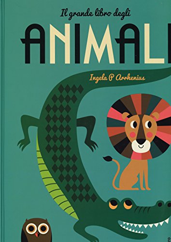 Il grande libro degli animali - Arrhenius, Ingela P.