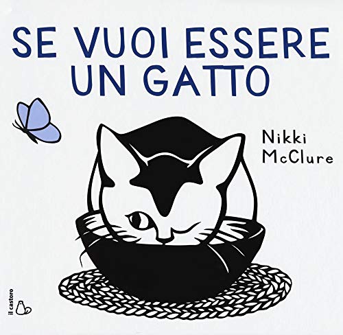 9788869661259: Se vuoi essere un gatto