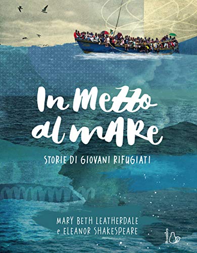 Stock image for In mezzo al mare. Storie di giovani rifugiati for sale by libreriauniversitaria.it