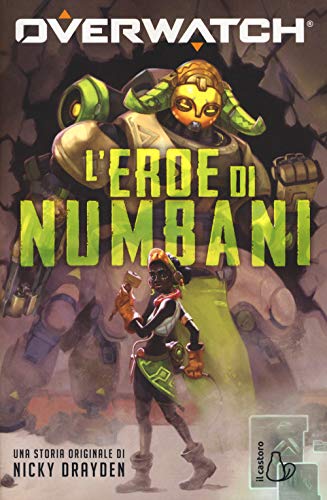 Stock image for Overwatch. L'eroe di Numbani for sale by libreriauniversitaria.it