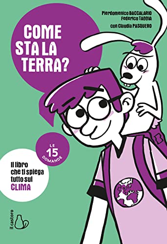 9788869668302: Come sta la Terra? Il libro che ti spiega tutto sul clima. Le 15 domande (Le 15 domande. Enciclopedia per ragazzi)