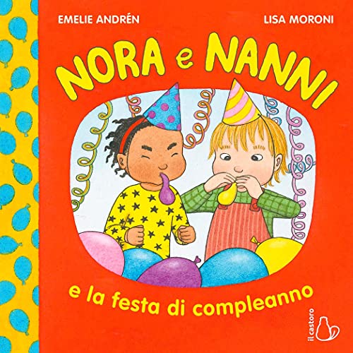 Beispielbild fr Nora e Nanni e la festa di compleanno. Ediz. a colori (Il Castoro bambini) zum Verkauf von libreriauniversitaria.it