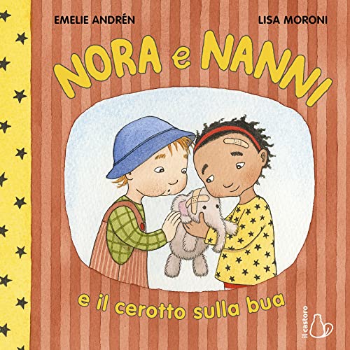Beispielbild fr Nora e Nanni e il cerotto sulla bua. Ediz. a colori (Il Castoro bambini) zum Verkauf von libreriauniversitaria.it