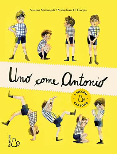 Stock image for Uno come Antonio. Ediz. a colori (Il Castoro bambini) for sale by libreriauniversitaria.it
