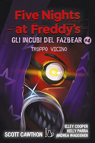 Stock image for Troppo vicino. Five nights at Freddy's. Gli incubi del Fazbear (Vol. 4) (Il Castoro bambini) for sale by libreriauniversitaria.it