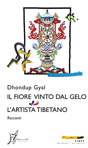 9788869681196: Il fiore vinto dal gelo-L'artista tibetano