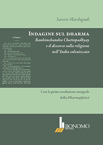 Stock image for Indagine sul dharma. Bankimchandra Chattopadhyay e il discorso sulla religione dell'India colonizzata for sale by libreriauniversitaria.it