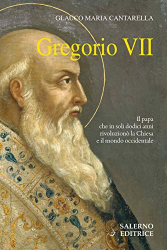 Gregorio VII. - Cantarella,Glauco Maria.