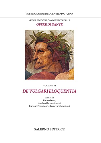 Stock image for Nuova edizione commentata delle opere di Dante. De vulgari eloquentia (Vol. 3) (Pubblicazioni del Centro Pio Rajna) for sale by libreriauniversitaria.it