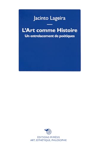 Stock image for L'art comme histoire : Un entrelacement de potiques for sale by Revaluation Books