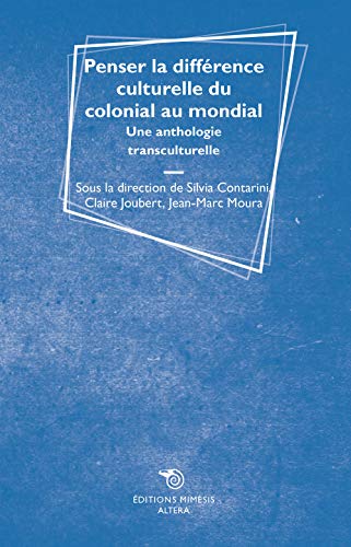 Beispielbild fr Penser la diffrence culturelle du colonial au mondial: Une anthologie transculturelle zum Verkauf von Gallix