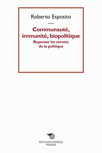 Beispielbild fr Communaut, Immunit, Biopolitique : Repenser Les Termes De La Politique zum Verkauf von RECYCLIVRE