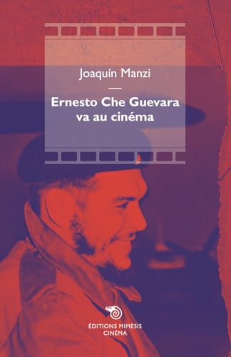 Beispielbild fr Ernesto Che Guevara Va Au Cinma zum Verkauf von RECYCLIVRE