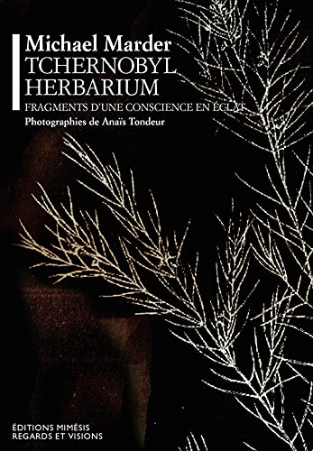 Beispielbild fr Tchernobyl Herbarium: Fragment d'une conscience en clat zum Verkauf von Gallix