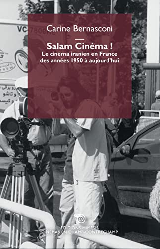 Beispielbild fr Salam Cinma ! : Le Cinma Iranien En France Des Annes 1950  Aujourd'hui zum Verkauf von RECYCLIVRE