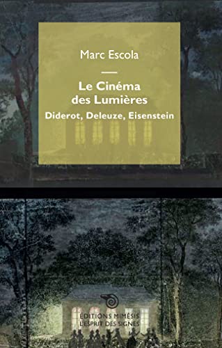 Imagen de archivo de Le Cinma des Lumires: Diderot, Deleuze, Eisenstein a la venta por Gallix