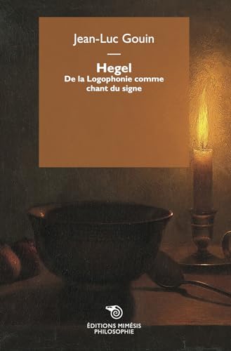 Beispielbild fr Hegel: De la Logophonie comme chant du signe zum Verkauf von libreriauniversitaria.it